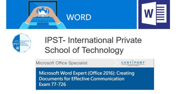 Formation Bureautique Microsoft Word Expert (Office 2016) Creating Documents for Effective Communication Exam 77-726