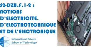 S2-DZU.F.1-2 : NOTIONS D’ELECTRICITE, D’ELECTROTECHNIQUE ET DE L’ELECTRONIQUE